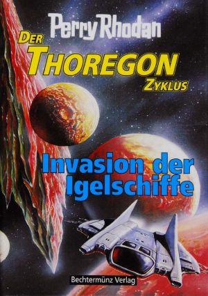 [Perry Rhodan - Der Thoregon Zyklus 06] • Invasion der Igelschiffe